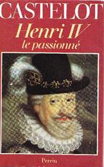 Henri IV le passionné