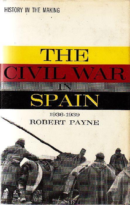 The Civil War in Spain 1936-1939 - Robert Payne - copertina