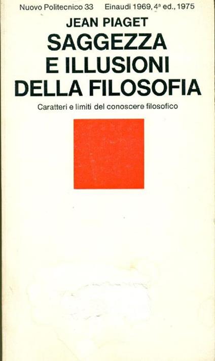 Saggezza e illusioni della filosofia - Jean Piaget - copertina