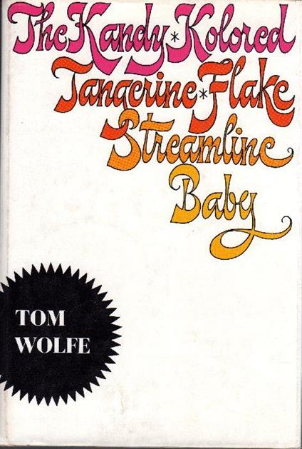 The Kandy-Kolored Tangerine-Flake Streamline Baby. Prima edizione - Tom  Wolfe - Libro Usato - Farrar - Straus and Giroux | IBS