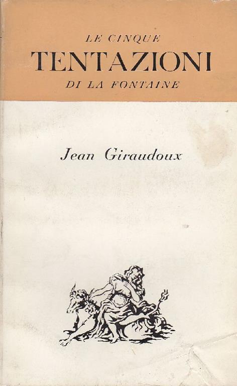 Le cinque tentazioni di La Fontaine - Jean Giraudoux - copertina