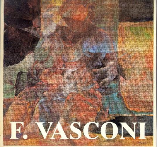 Franco Vasconi. Opere dal 1965 al 1983 - Franco Vasconi - copertina