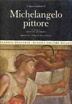 L' opera completa di Michelangelo pittore