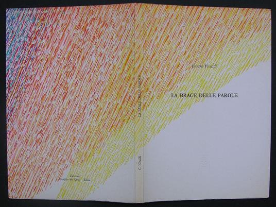 La brace delle parole. 1981-1983. Copia autografata - Cesare Vivaldi - 2