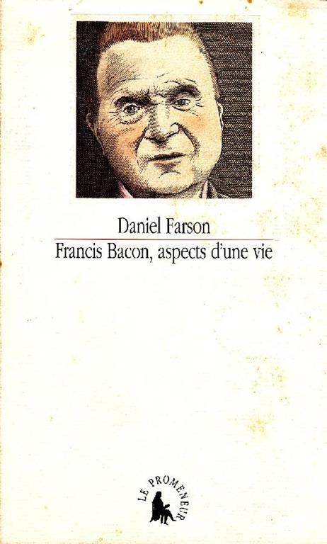 Francis Bacon, aspects d'une vie - Daniel Farson - copertina