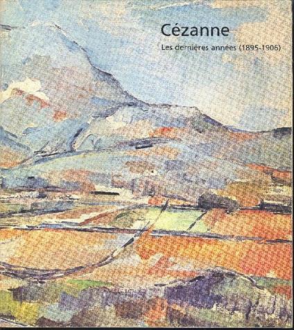 Cézanne les dernières années (1895-1906) - Paul Cezanne - copertina