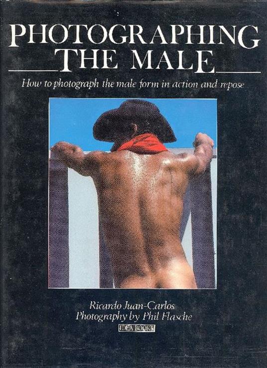 Photographing the male - Ricardo Juan-Carlos - copertina