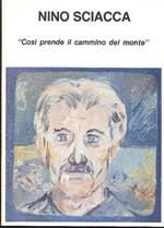 Nino Sciacca. ''Cosi prende il cammino del monte''