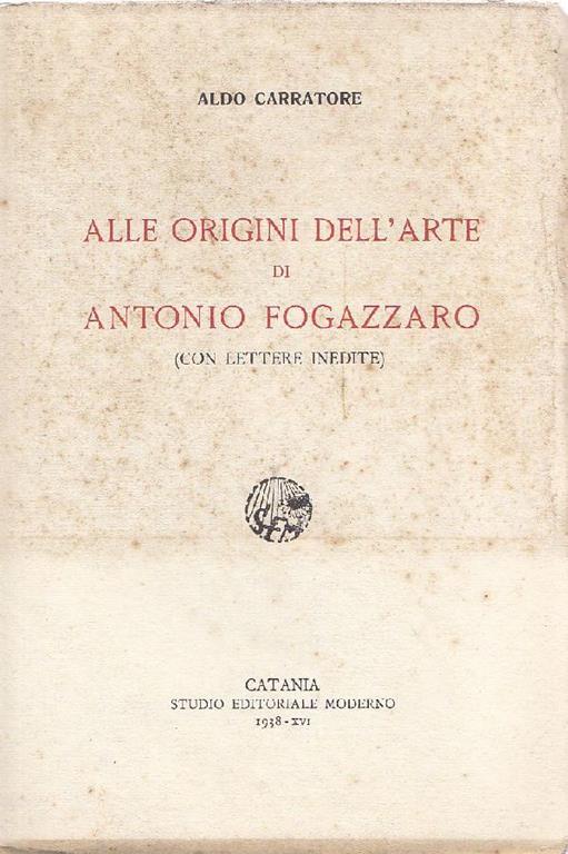 Alle origini dell'arte di Antonio Fogazzaro - Aldo Carratore - copertina