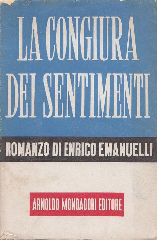 La congiura dei sentimenti. Romanzo - Enrico Emanuelli - copertina