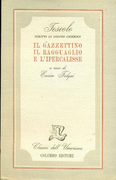 Scritti di Didimo Chierico. Il gazzettino, il ragguaglio e l'ipercalisse - Ugo Foscolo - copertina