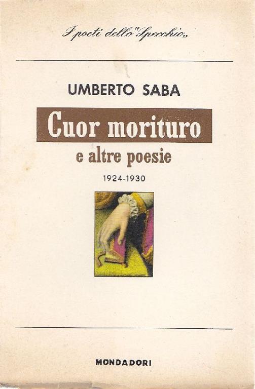 Cuor morituro e altre poesie 1924-1930 - Umberto Saba - copertina