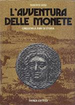 L' avventura delle monete. Cinquemila anni di storia