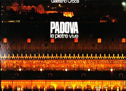 Padova. Le pietre vive - Alessandro Prosdocimi - copertina