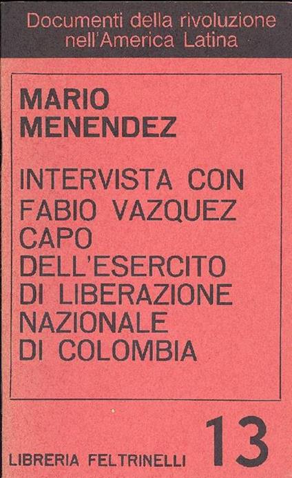 Intervista con Fabio Vazquez, capo dell'Esercito di Liberazione Nazionale di Colombia - Mario Menendez - copertina