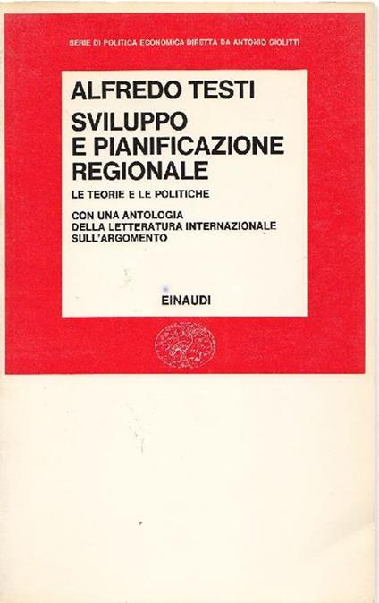 Sviluppo e pianificazione regionale. Le teorie e le politiche - Alfredo Testi - copertina