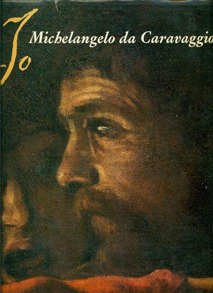 Io Michelangelo da Caravaggio - Maurizio Marini - copertina