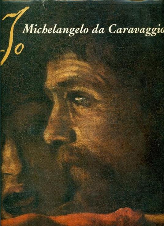 Io Michelangelo da Caravaggio - Maurizio Marini - copertina