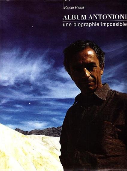 Album Antonioni. Une biographie impossible - Renzo Renzi - copertina