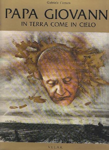 Papa Giovanni. In terra come in cielo - Gabriele Carrara - copertina