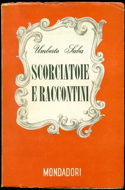 Scorciatoie e raccontini. Prima edizione - Umberto Saba - copertina