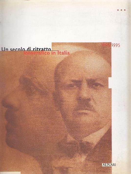 L' io e il suo doppio. Un secolo di ritratto fotografico in Italia 1895/1995 - Italo Zannier - copertina