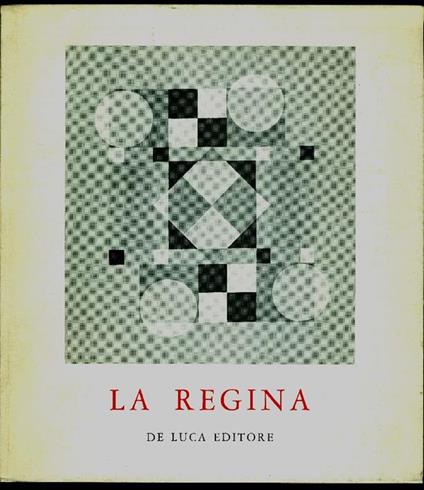 La Regina. Opere dal 1950 al 1973 - Ruggero Orlando - copertina