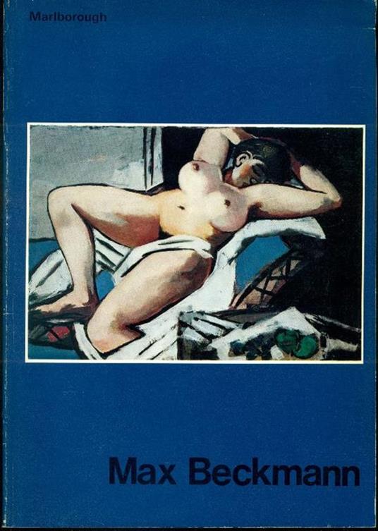 Max Beckmann. A small loan retrospective of paintings, centered around his visit to London in 1938 - Max Beckmann - copertina