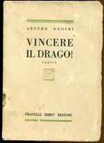 Vincere il drago! Poesie. Prima edizione