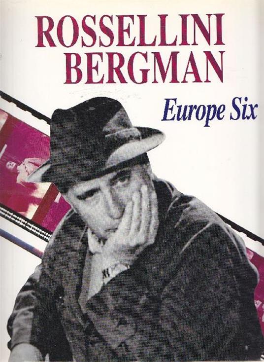 Rossellini Bergman. Europe Six - Edoardo Bruno - copertina