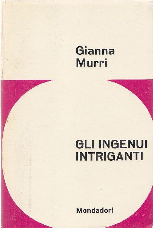 Gli ingenui intriganti - Gianna Murri - copertina