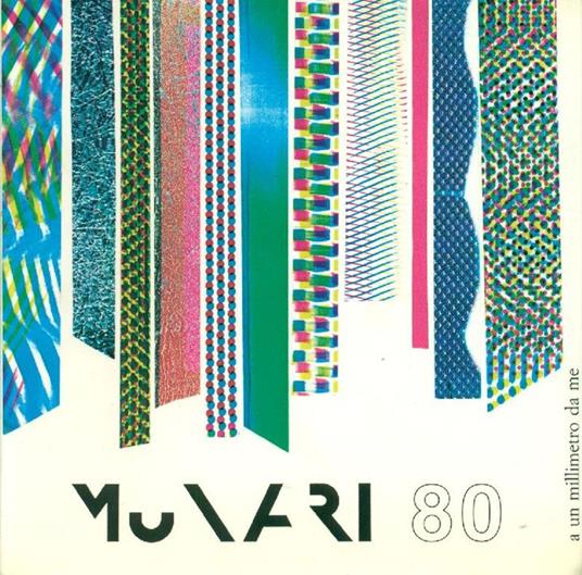 Munari 80. A un millimetro da me. Teoremi, brustoline e disegni al telefono - Bruno Munari - copertina