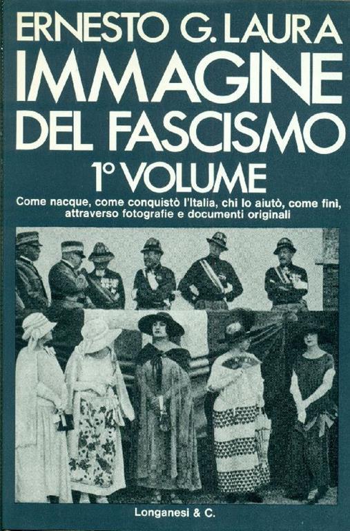 Immagine del Fascismo. Volume primo: La conquista del potere (1915-1925) - Ernesto G. Laura - copertina