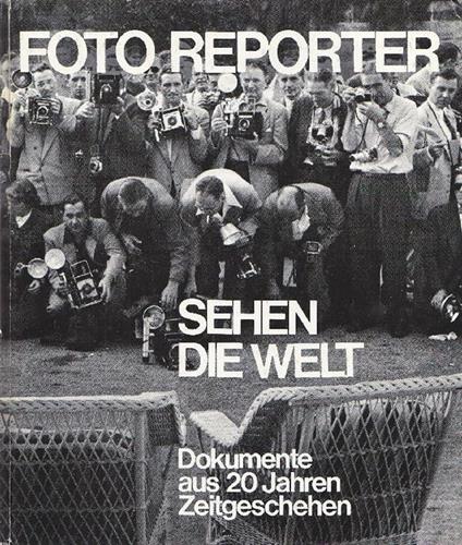 Fotoreporter. Sehen Die Welt - Anton Sailer - copertina