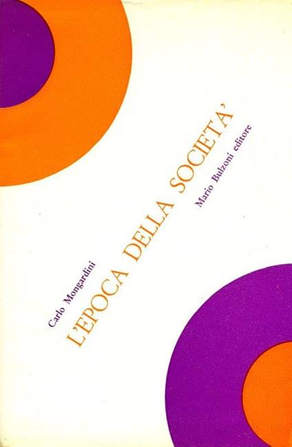 L' epoca della società. Saggi di storia della sociologia - Carlo Mongardini - copertina