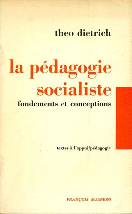 La pédagogie socialiste. Fondements et conceptions - Theo Dietrich - copertina