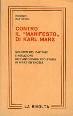 Contro il ''Manifestò' di Karl Marx. Sviluppo del capitale e negazione dell'aut