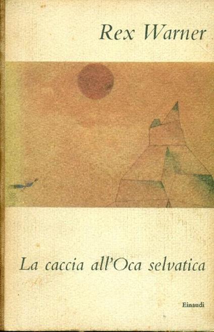 La caccia all'oca selvatica - Rex Warner - copertina