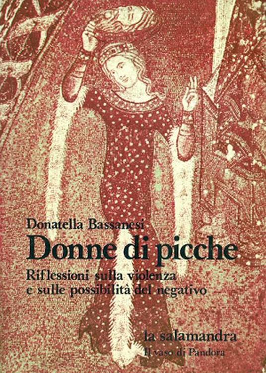 Donne di picche. Riflessioni sulla violenza e sulle possibilità del negativo - Donatella Bassanesi - copertina