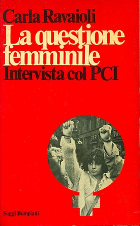La questione femminile. Intervista col PCI - Carla Ravaioli - copertina