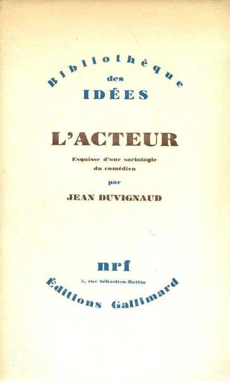 L' Acteur. Esquisse d'une sociologie du comédien - Jean Duvignaud - copertina