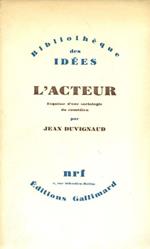 L' Acteur. Esquisse d'une sociologie du comédien