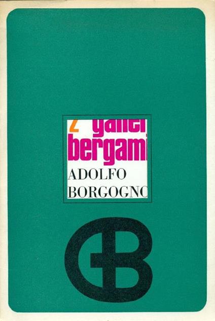 Adolfo Borgognoni. Opere dal 67-68-69 - Adolfo Borgognoni - copertina