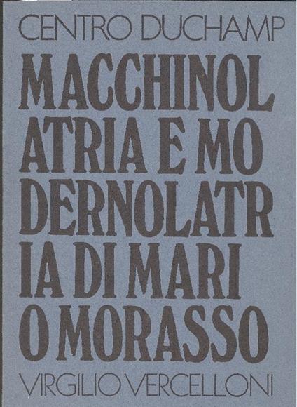 Macchinolatria e modernolatria di Mario Morasso - Virgilio Vercelloni - copertina