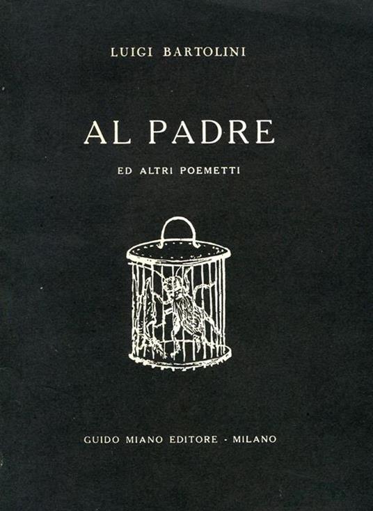 Al padre ed altri poemetti. Copia autografata - Luigi Bartolini - copertina