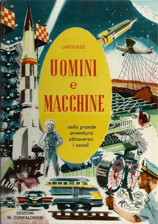 Uomini e macchine nella grande avventura attraverso i secoli - Renato Guillot - copertina