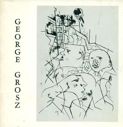 George Grosz (1893-1959). Litografie - George Grosz - copertina