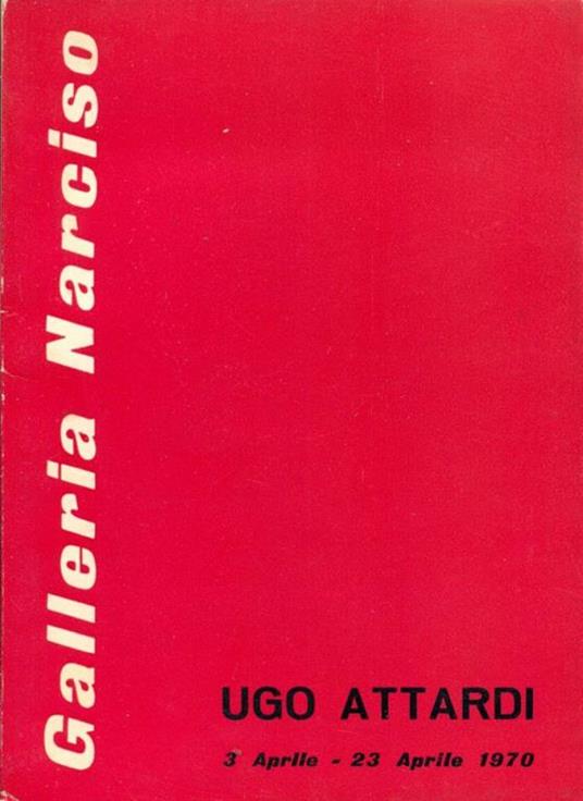 Ugo Attardi. Galleria Narciso 1970 - Ugo Attardi - copertina