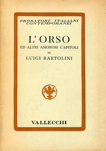 L' orso ed altri amorosi capitoli. Copia autografata - Luigi Bartolini - copertina