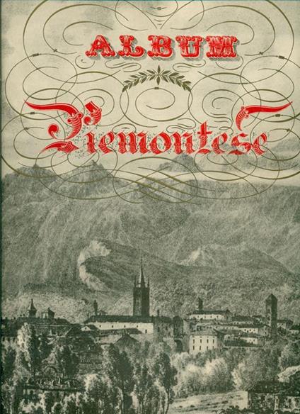 Album piemontese. 32 tavole in nero e 8 a colori riprodotte in fotolito dagli originali editi da Pietro Marietti nel 1835-1838 - Ada Peyrot - copertina